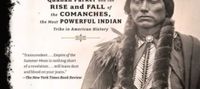 Empire of the Summer Moon: Quanah Parker and the Rise and Fall of the Comanches, the Most Powerful Indian Tribe in American History